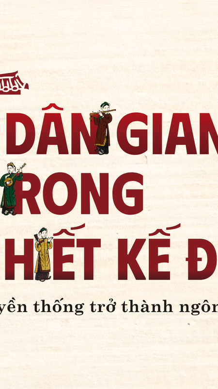 Nét dân gian trong thiết kế đồ họa: Khi hình ảnh truyền thống trở thành ngôn ngữ thị giác mới