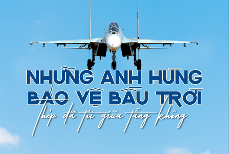 Những anh hùng bảo vệ bầu trời - Thép đã tôi giữa tầng không