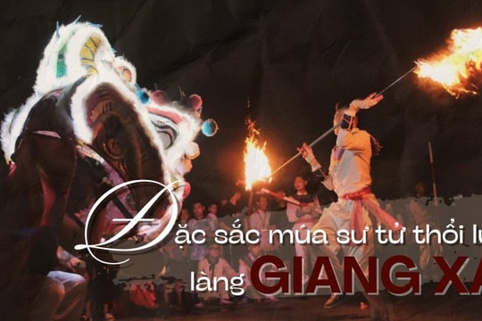 Đặc sắc múa sư tử thổi lửa làng Giang Xá