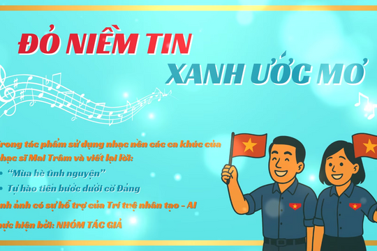 Mạch Nguồn số 75: Đỏ niềm tin - Xanh ước mơ