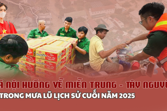 Hà Nội hướng về miền Trung - Tây Nguyên trong dịp mưa lũ cuối năm 2025