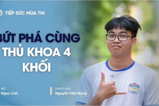 Tiếp sức mùa thi: Bứt phá cùng thủ khoa Nguyễn Việt Hưng