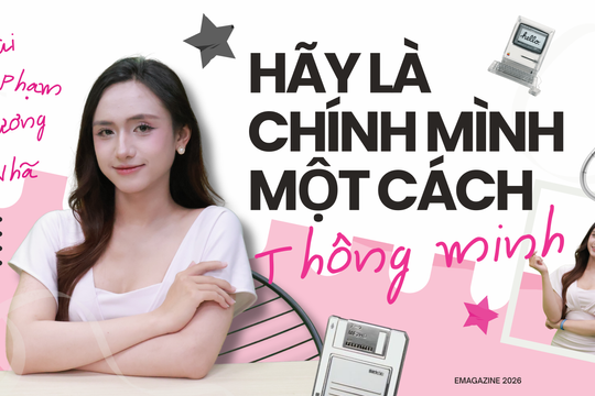 NHÃ BÙI: “HÃY LÀ CHÍNH MÌNH MỘT CÁCH THÔNG MINH”