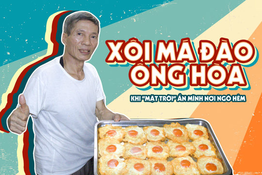 Độc quyền xôi má đào ông Hòa: Khi “Mặt trời” trú nơi ngõ hẻm