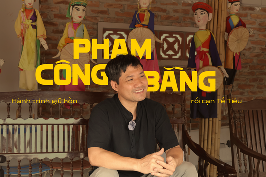 Rối cạn Tế Tiêu: 40 năm NNƯT Phạm Công Bằng giữ hồn di sản