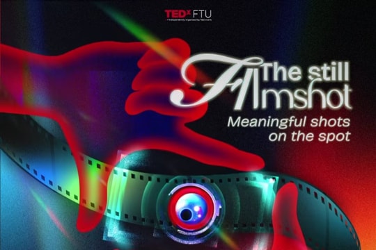 TEDxFTU 2026: The Still F/lmshot: Hành trình tìm kiếm ý nghĩa sống giữa thời đại hiệu suất
