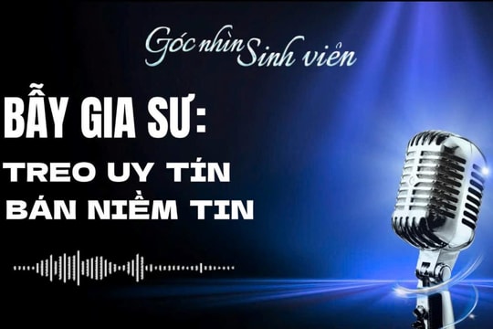 [PODCAST] Bẫy gia sư: Treo "uy tín" - Bán niềm tin