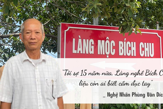 Hành trình giữ lửa nghề mộc truyền thống Bích Chu của Nghệ nhân Phùng Văn Dích